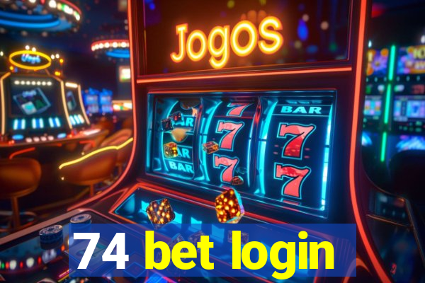 74 bet login